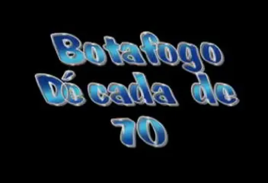 Botafogo Década de 70(480P).mp4