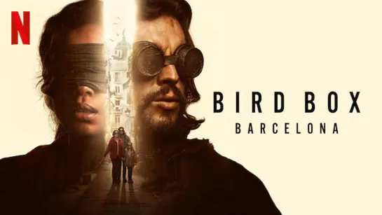 Птичий короб: Барселона / Bird Box: Barcelona (2023) - HDRezka Studio [scarfilm.org]