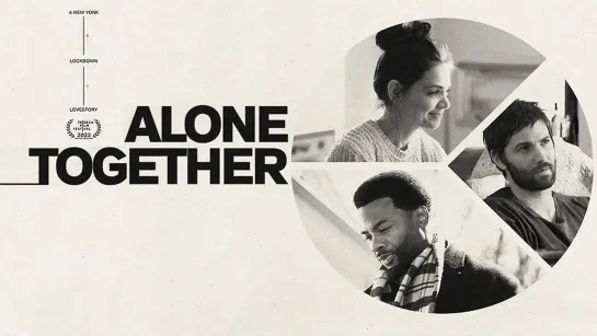 Одиноки вместе / Alone Together (2022) - дубляж [Локализованная версия] [scarfilm.org]