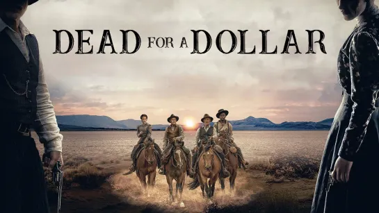 Умереть за доллар / Dead for a Dollar (2022) - дубляж [scarfilm.org]