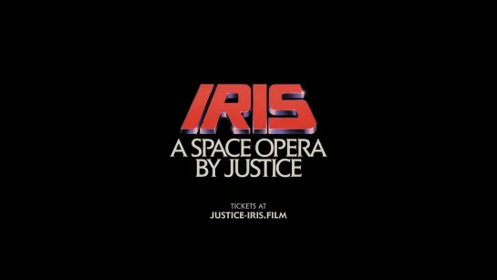 IRIS : A Space Opera by Justice (Official Trailer)