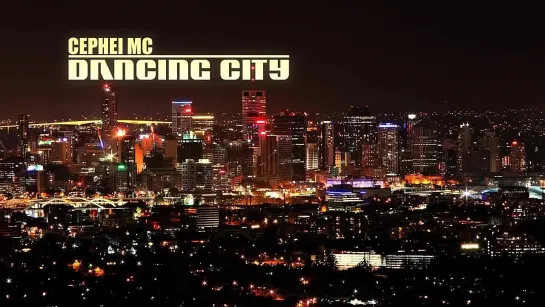 Dancing city CEPHEI MC