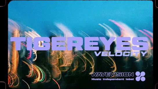 T I G E R E Y E S ⁄⁄ Velocity [WAVEVISION® EXCLUSIVE]