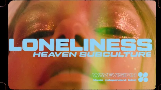 L O N E L I N E S S ⁄⁄ Heaven Subculture