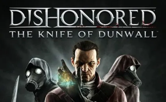 Dishonored The Knife of Dunwall (2013) Игрофильм (субтитры)