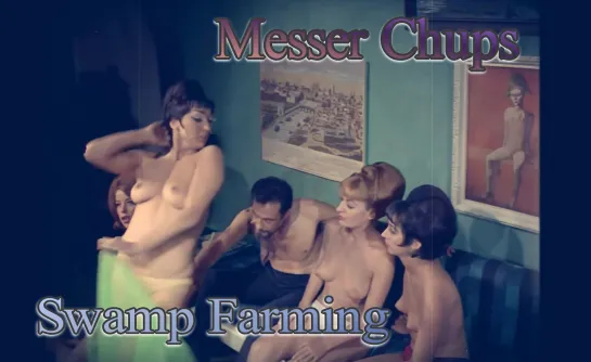 Messer Chups  Swamp Farming