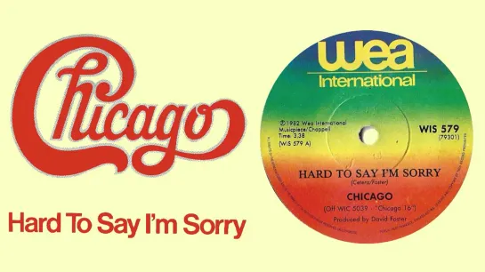 Chicago - «Hard to Say I’m Sorry»