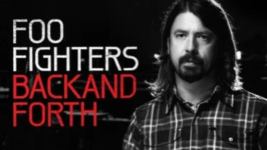 Foo Fighters - Back And Forth / Назад и обратно / Русская озвучка / 2011