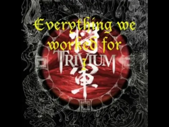 Trivium - Into the Mouth of Hell We March with lyrics