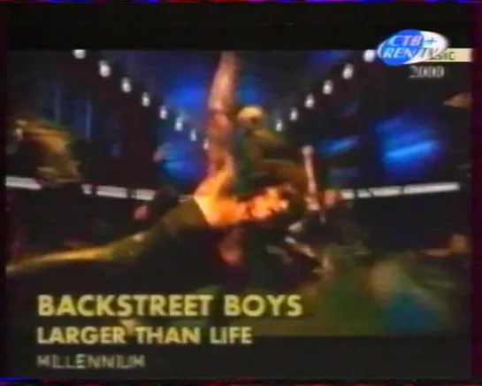 Музыка на СТВ (СТВ, 200х) Backstreet Boys - Larager Than Life