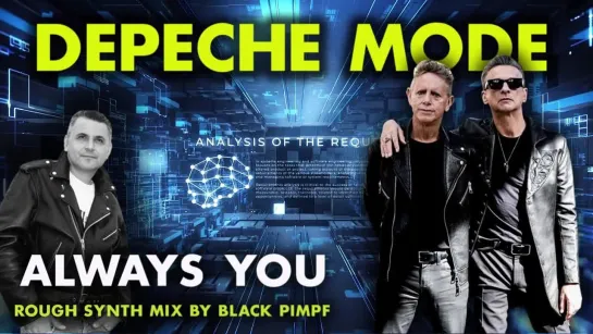 Depeche Mode - Always You (Rough Synth Mix by Black Pimpf)