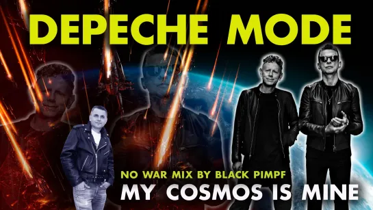 Depeche Mode - My Cosmos Is Mine (No War Mix by Black Pimpf) NEW!