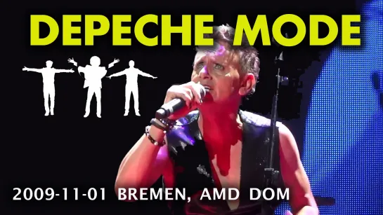 Depeche Mode - 2009-11-01 - Bremen, AMD DOM [Tour Of The Universe]