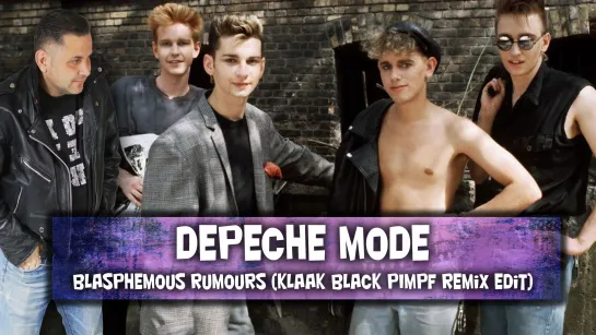 Depeche Mode - Blasphemous Rumours (Klaak Black Pimpf Remix Edit)