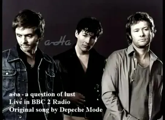 A-ha- A Question of Lust(Live in BBC 2 Radio)