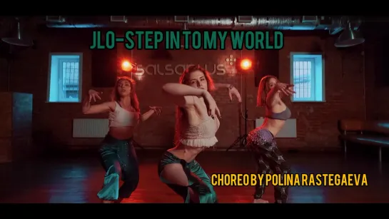 JLO-Step in to my world | Choreo by Polina Rastegaeva