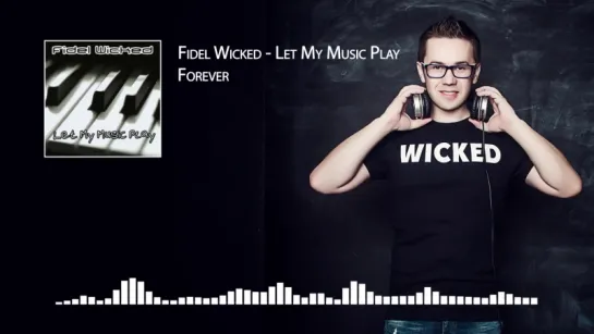 11. Fidel Wicked - Forever [Let My Music Play, 2013]