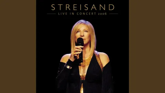 Barbra Streisand - Live in Concert 2006 ( с переводом ) HQ480р