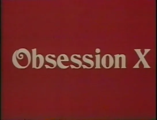 Obsession X pron porno retro vitage vhs ретро порн прон порно вхс винтаж