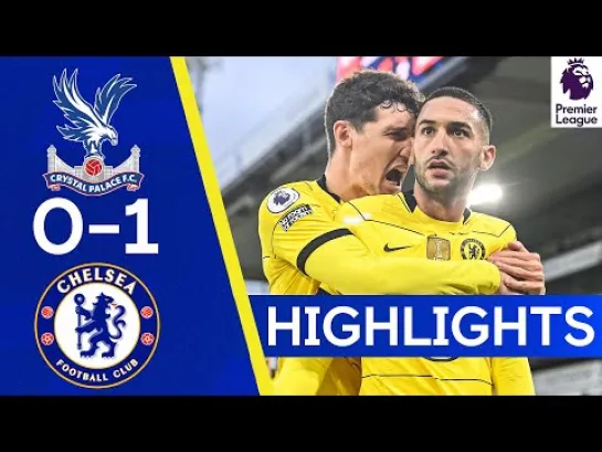 Crystal Palace 0-1 Chelsea | Hakim Ziyech Seals It With Late Goal | Premier League Highlights