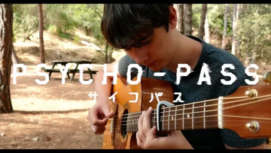 Psycho-Pass OP1 - Abnormalize - Fingerstyle Guitar Cover