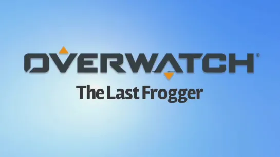 Overwatch: The Last Frogger