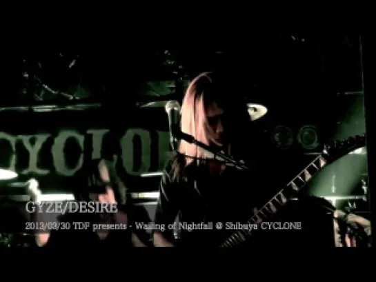 [jrokku] GYZE - DESIRE ( LIVE in Shibuya CYCLONE!!, 2013/03/30)