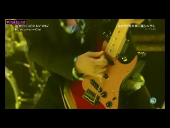 [jrokku] L'Arc~en~Ciel - GOOD LUCK MY WAY [Live - Music Station - 2011.06.24]