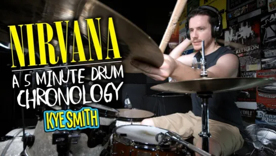 Nirvana  A 5 Minute Drum Chronology - Kye Smith [Ultra HD]