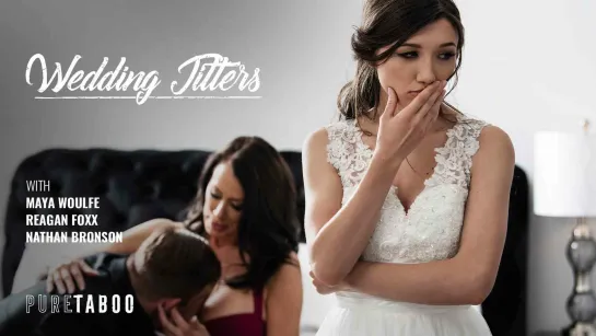 Wedding Jitters - Reagan Foxx, Maya Woulfe - PureTaboo - 2024 NewPorn Milf Big Tits Ass Sex HD Mature Step Mom Family Incest Pov