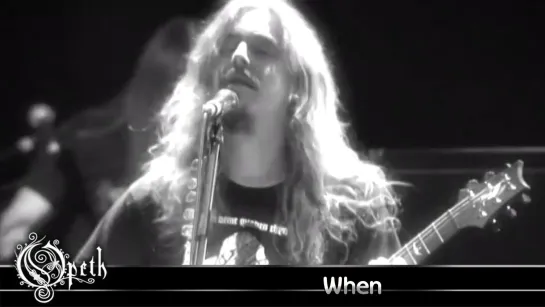 Opeth - When (2006) (Official Live Video)