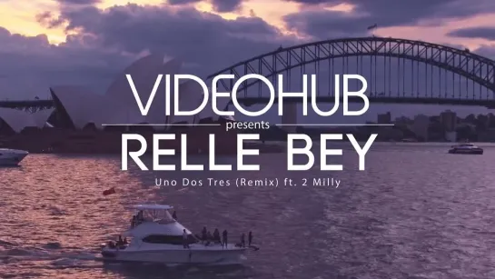 Relle Bey ft. 2 Milly - Uno Dos Tres