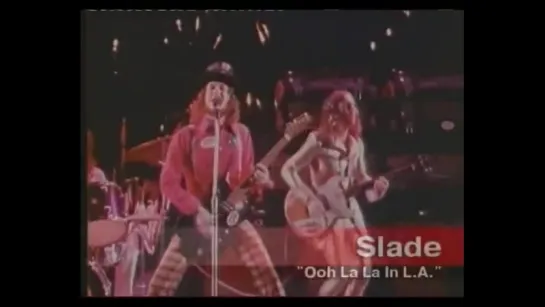 Slade - Ooh-La-La In L.A.