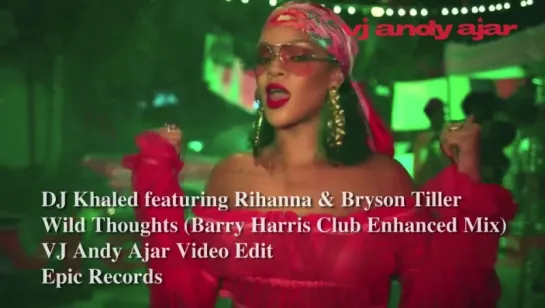 DJ Khaled ft Rihanna & Bryson Tiller - Wild Thoughts (Barry Harris Club Enhanced Mix)