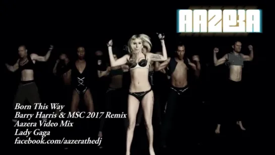 Lady Gaga - Born This Way (Barry Harris & MSC 2017 Remix)