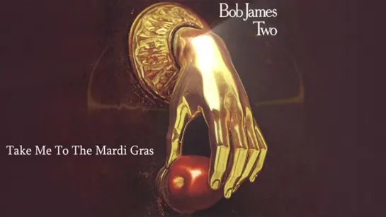 Bob JAMES - Take Me to the Mardi Gras...1979