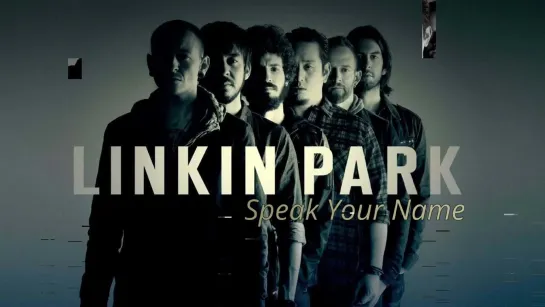 Linkin Park - Speak Your Name (2023)