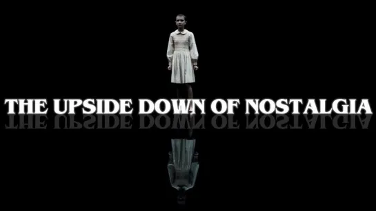 Nostalgia Chick - Stranger Things, IT and the Upside Down of Nostalgia rus vo