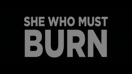 Она должна сгореть / She Who Must Burn (2016) Официальный трейлер