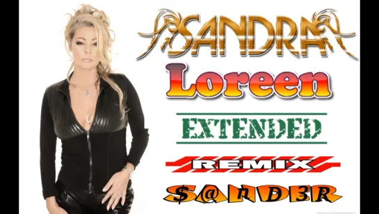 SANDRA -  Loreen ($@nD3R Extended RemiX)