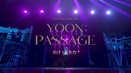 [RUS+ENG.SUB] YG PALM STAGE 2021 [YOON : PASSAGE] KiT VIDEO PREVIEW