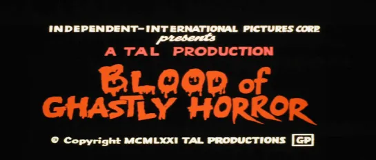 Blood of Ghastly Horror (1967) dir. Al Adamson