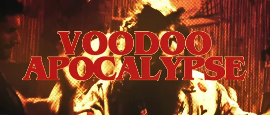 Apocalipsis Voodoo (2018) dir. Vasni Ramos