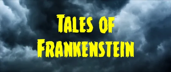 Tales of Frankenstein (2018) dir.  Donald F. Glut