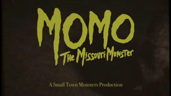 Momo: The Missouri Monster (2019) dir. Seth Breedlove