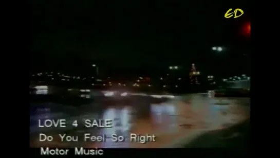 Love 4 Sale - Do You Feel So Right