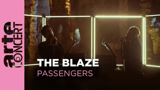 The Blaze dans la Grotte de la Salamandre - Passengers - ARTE Concert (720p)