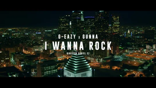 G-Eazy - I Wanna Rock (Official Video) ft. Gunna