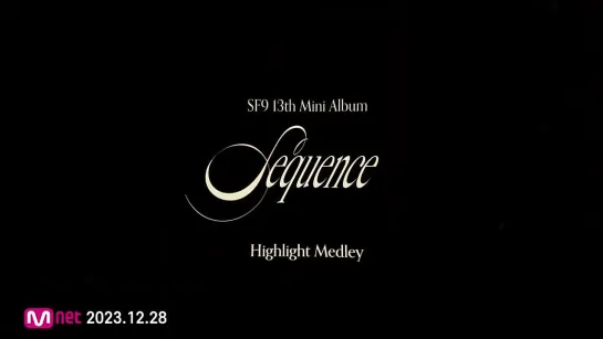 SF9 13TH MINI ALBUM [Sequence] HIGHLIGHT MEDLEY