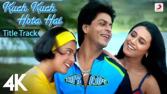 Kuch Kuch Hota Hai_ Title Song _ Shah Rukh Khan_ Kajol_ Rani Mukherjee